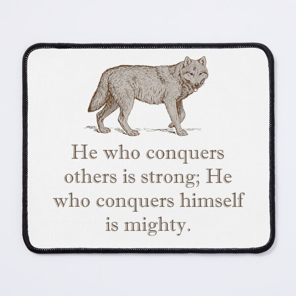 Item preview, He Who Conquers Others Is Strong designed and sold by CrankyOldDude.
