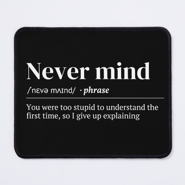 Item preview, Never Mind Urban Dictionary Funny Meaning designed and sold by SpeakSarcasm.