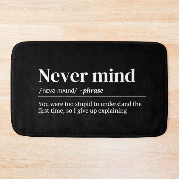 Item preview, Never Mind Urban Dictionary Funny Meaning designed and sold by SpeakSarcasm.