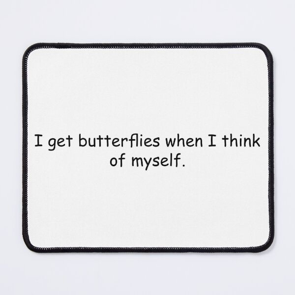 Item preview, I get butterflies when I think of myself designed and sold by simplife-art.