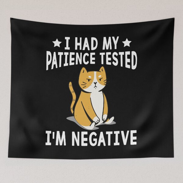 Item preview, I Had My Patience Tested I'm Negative  designed and sold by justie1977.