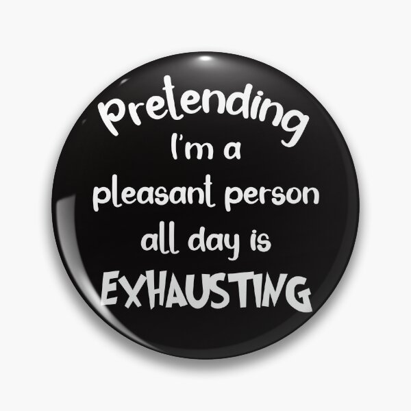 Item preview, Pretending I'm A Pleasant Person, Funny Sarcastic designed and sold by desireedickens.