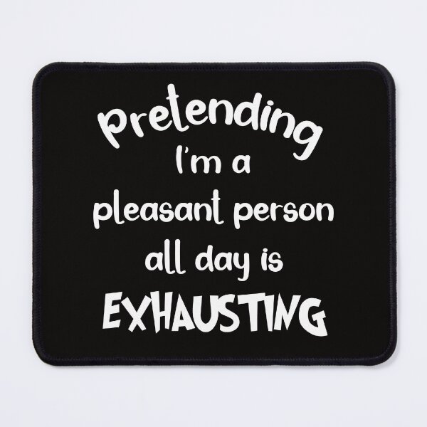 Item preview, Pretending I'm A Pleasant Person, Funny Sarcastic designed and sold by desireedickens.