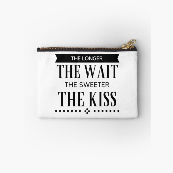Item preview, Aesthetic Long Distance Relationship Quotes : The Longer The Wait The Sweeter The Kiss - Black Font designed and sold by shellagrash.