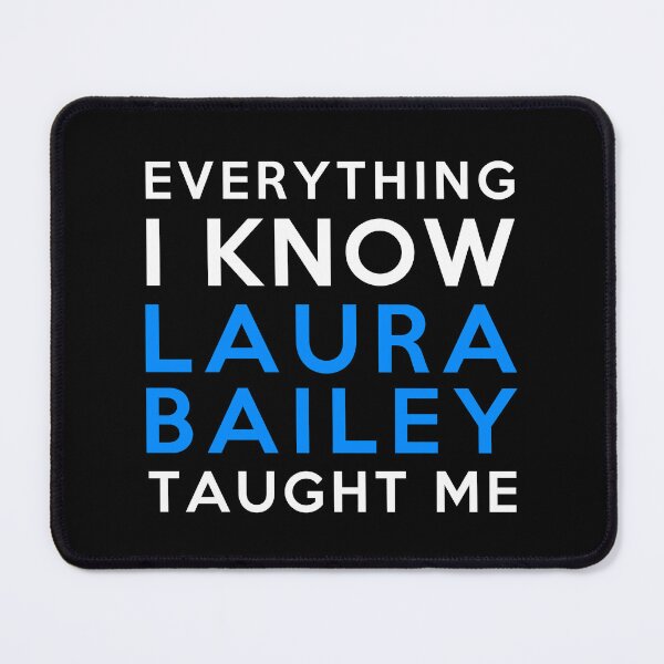 Item preview, Laura Bailey - Everything i know designed and sold by 2Girls1Shirt.