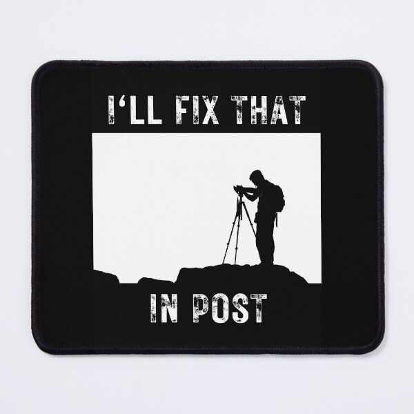 Item preview, I'll Fix That In Post! designed and sold by The Darkroom.