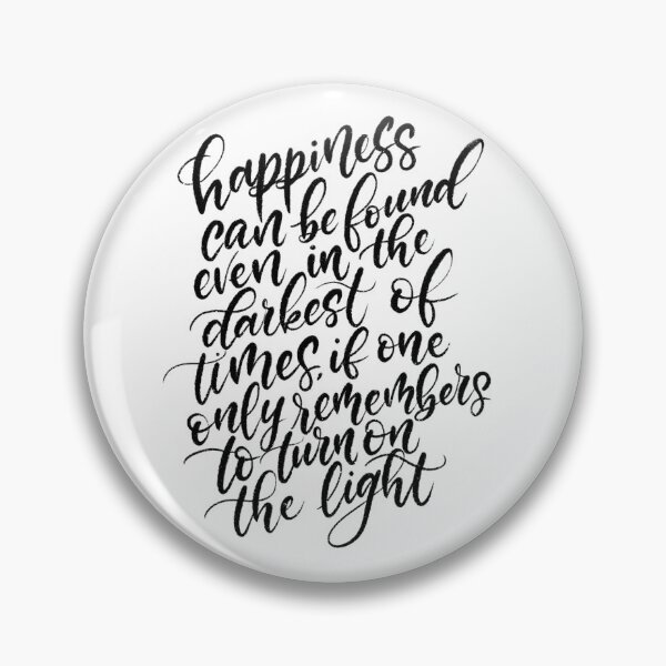 Item preview, Happiness can be found even in the darkest of times designed and sold by midnightrach.