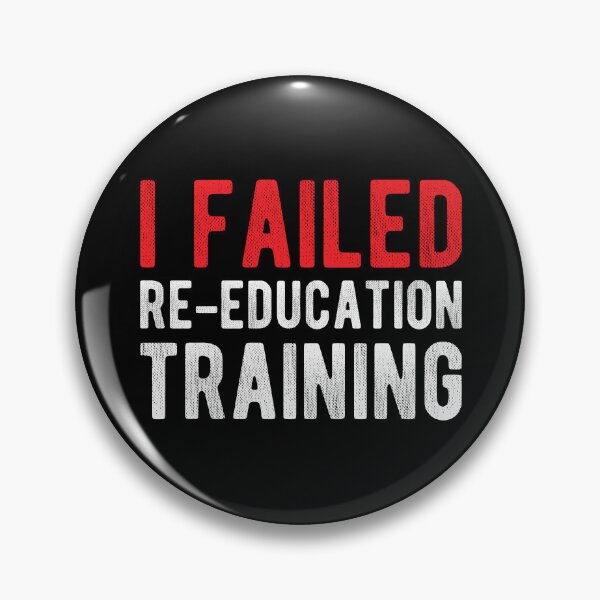 Item preview, I FAILED RE-EDUCATION TRAINING designed and sold by Mclickster.