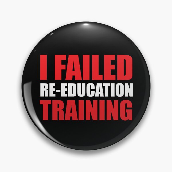 Item preview, I FAILED RE-EDUCATION TRAINING designed and sold by Mclickster.