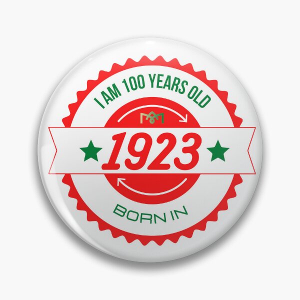 Item preview, Born in 1923. I am 100 years old. designed and sold by Vantrip.