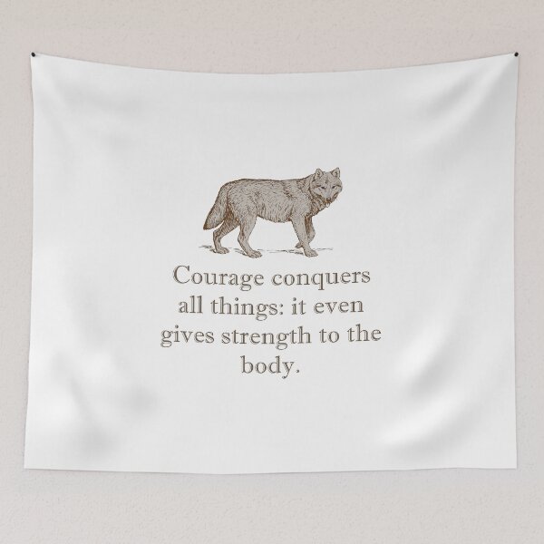 Item preview, Courage Conquers All Things designed and sold by CrankyOldDude.
