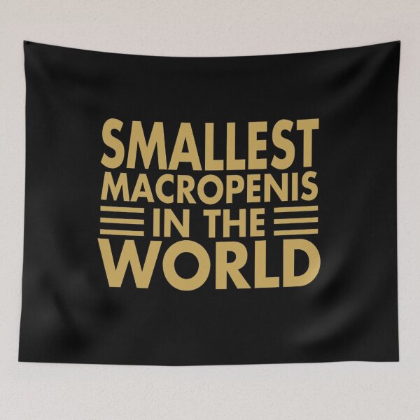 Item preview, Smallest Macropenis in The World Funny designed and sold by Mannoucha ⭐⭐⭐⭐⭐ ( 1,978 reviews ).