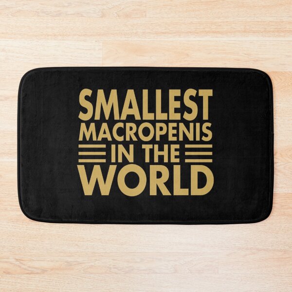 Item preview, Smallest Macropenis in The World Funny designed and sold by Mannoucha ⭐⭐⭐⭐⭐ ( 1,978 reviews ).