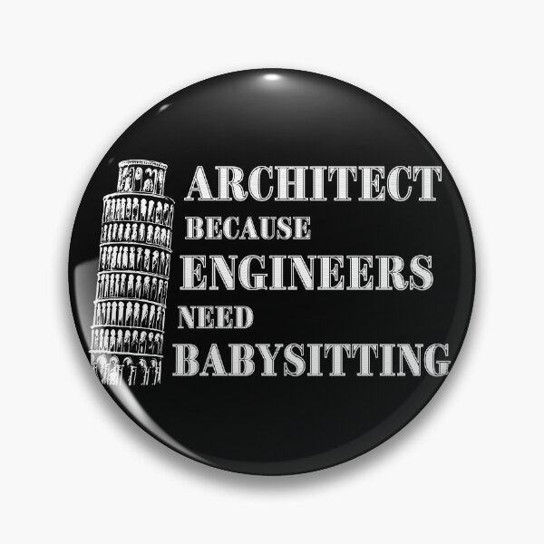 Item preview, Architect Because Engineers Need Babysitting designed and sold by Novelty-Shirts.
