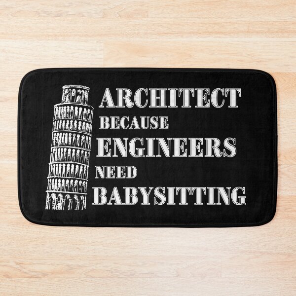 Item preview, Architect Because Engineers Need Babysitting designed and sold by Novelty-Shirts.