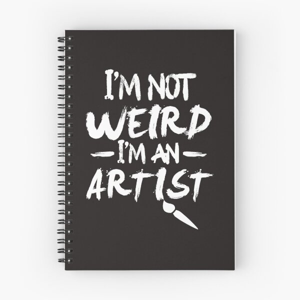 Item preview, IM Not Weird IM An Artist designed and sold by Oulboujers.