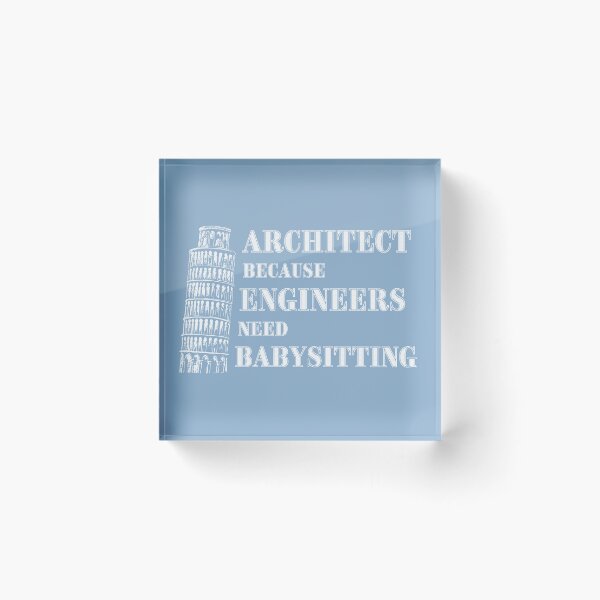 Item preview, Architect Because Engineers Need Babysitting (light blue) designed and sold by Novelty-Shirts.