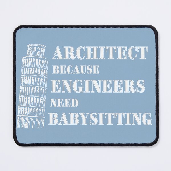 Item preview, Architect Because Engineers Need Babysitting (light blue) designed and sold by Novelty-Shirts.