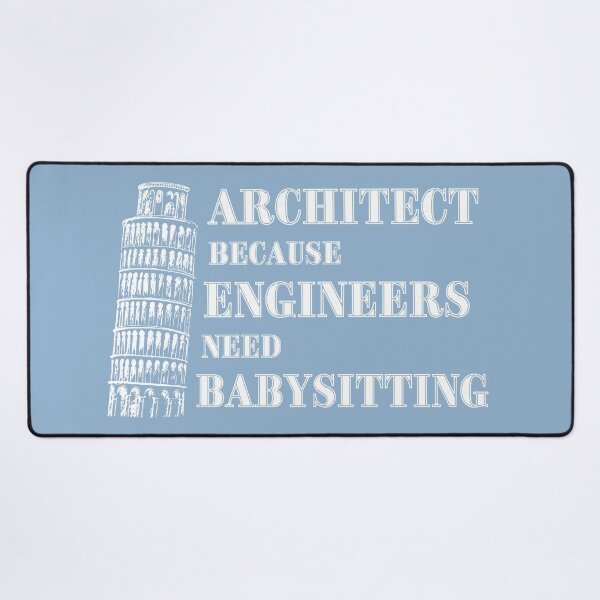 Item preview, Architect Because Engineers Need Babysitting (light blue) designed and sold by Novelty-Shirts.