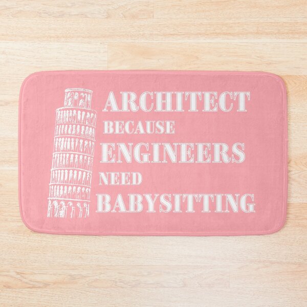 Item preview, Architect Because Engineers Need Babysitting (pink) designed and sold by Novelty-Shirts.