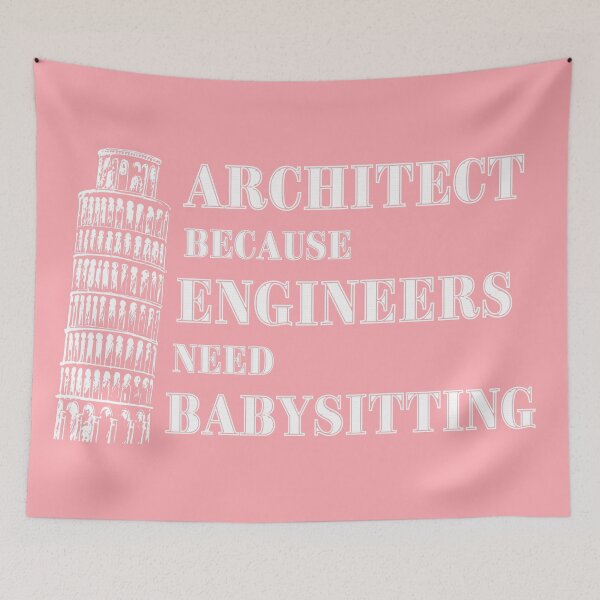 Item preview, Architect Because Engineers Need Babysitting (pink) designed and sold by Novelty-Shirts.
