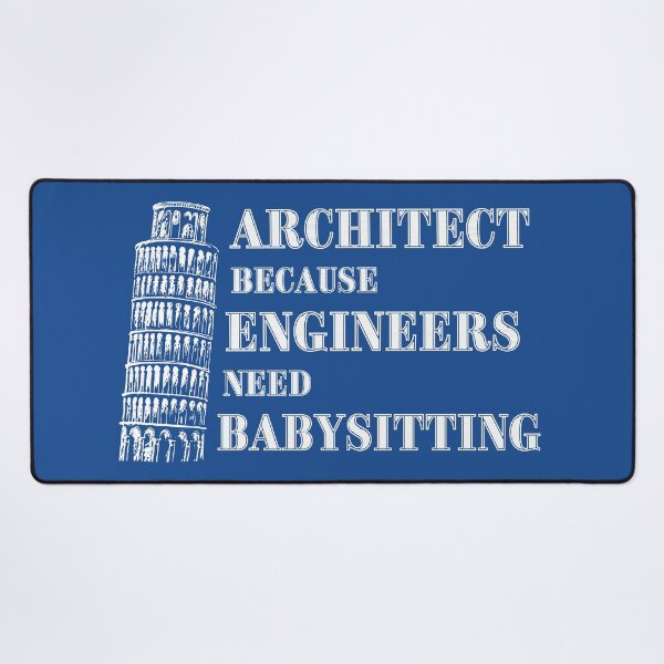 Item preview, Architect Because Engineers Need Babysitting (blue) designed and sold by Novelty-Shirts.