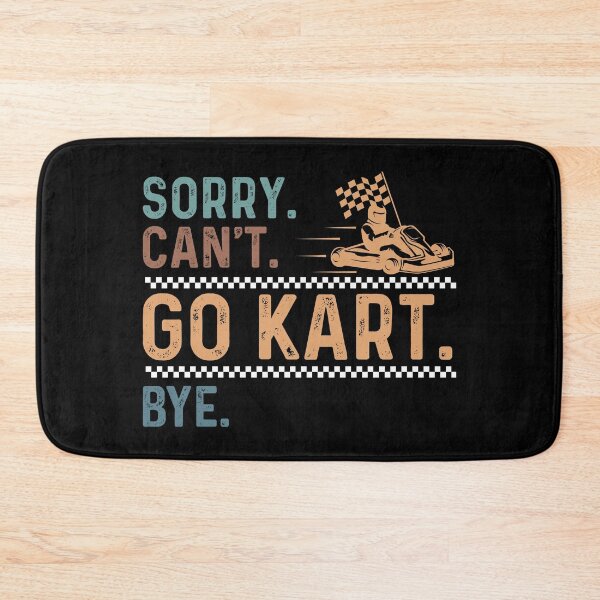 Item preview, Sorry Can't Funny Go-Kart Racing Fan For Karting Kart Racers designed and sold by StrongShirts.