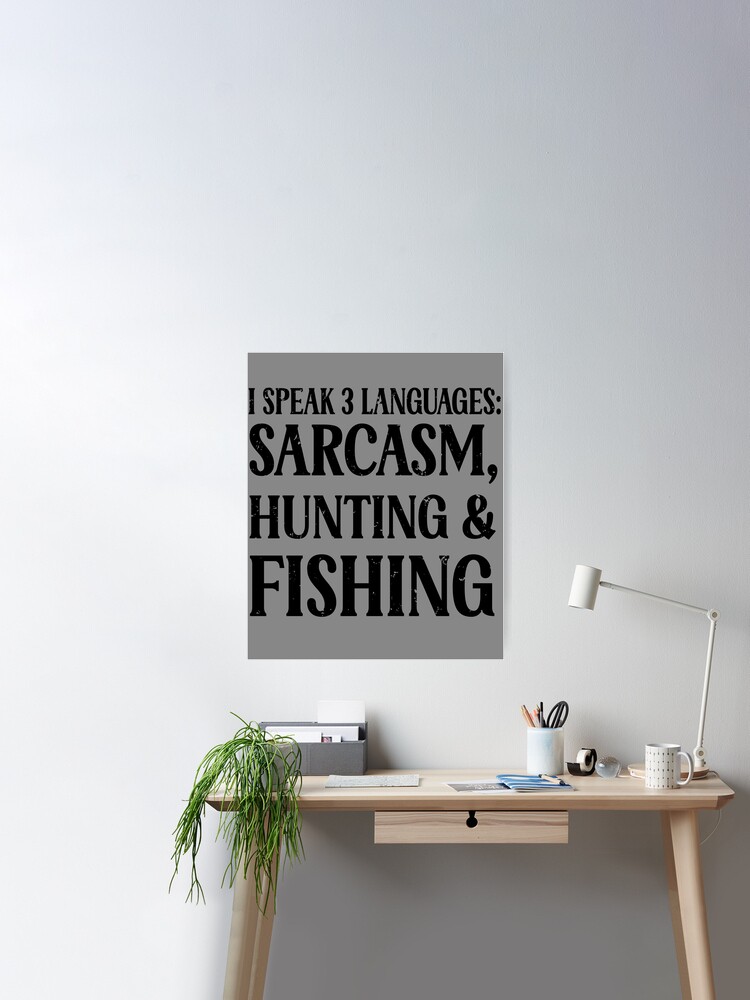 Fishing and Hunting Sarcastic fishing quotes naughty fishing saying funny  fishing jokes - Funny Fishing Poster for Sale by TeeInnovations