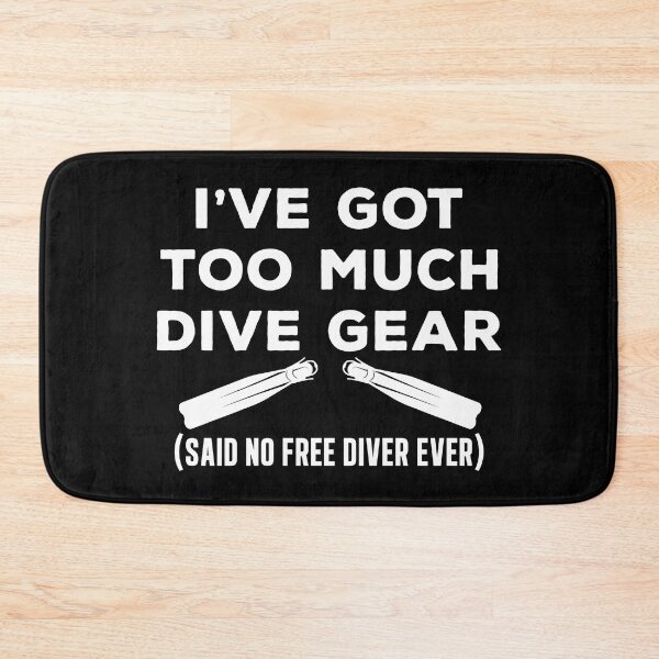 Item preview, I've Got To Much Dive Gear Funny Freediving designed and sold by StrongShirts.