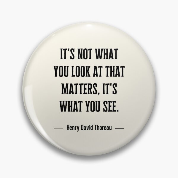 Item preview, It's not what you look at that matters, it's what you see. designed and sold by QuotesAreFun.