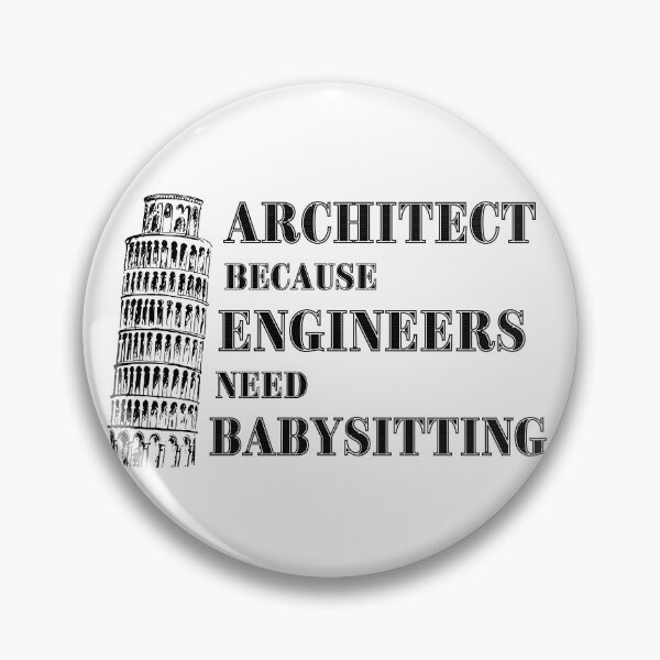 Item preview, Architect Because Engineers Need Babysitting designed and sold by Novelty-Shirts.