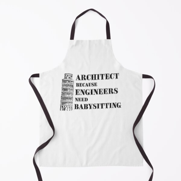 Item preview, Architect Because Engineers Need Babysitting designed and sold by Novelty-Shirts.