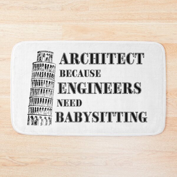 Item preview, Architect Because Engineers Need Babysitting designed and sold by Novelty-Shirts.