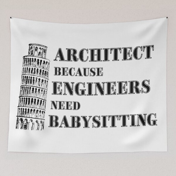 Item preview, Architect Because Engineers Need Babysitting designed and sold by Novelty-Shirts.