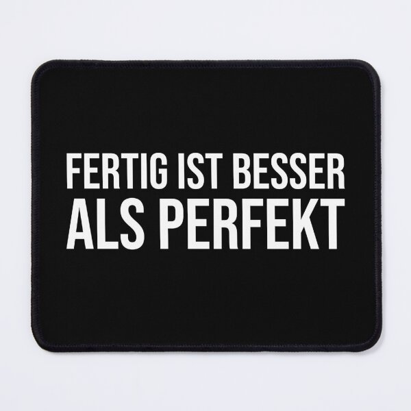 Artikelvorschau, Fertig ist besser als perfekt entworfen und verkauft von StoreDay.