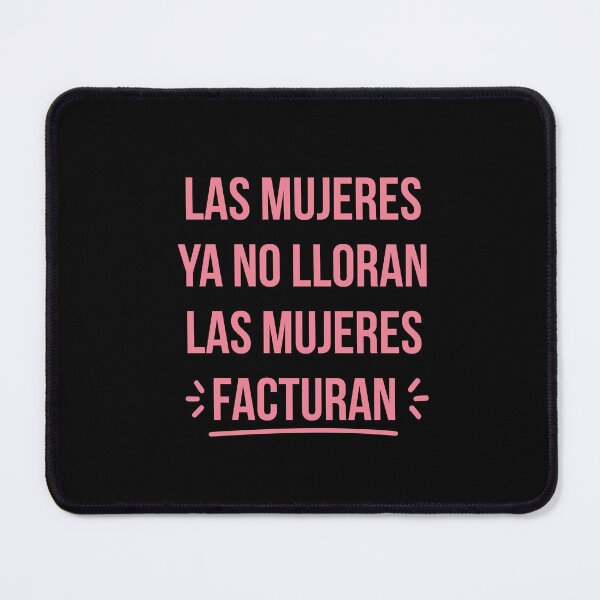 Item preview, Las mujeres no lloran las mujeres facturan designed and sold by LatinoPower.