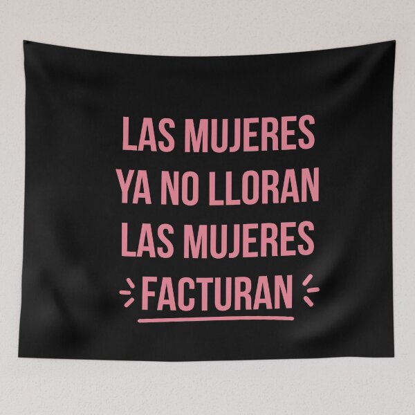 Item preview, Las mujeres no lloran las mujeres facturan designed and sold by LatinoPower.