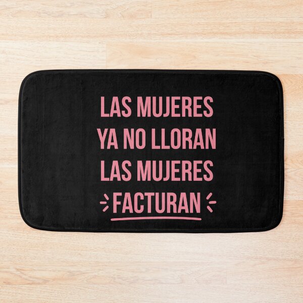 Item preview, Las mujeres no lloran las mujeres facturan designed and sold by LatinoPower.