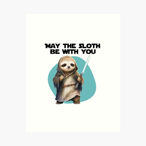 Item preview, May the Sloth Be with You - Funny designed and sold by Fenay Designs.