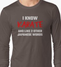 Christmas Gift I know karate and like 2 other Japanese words funny DM619 Best Trending Long Sleeve T-Shirt