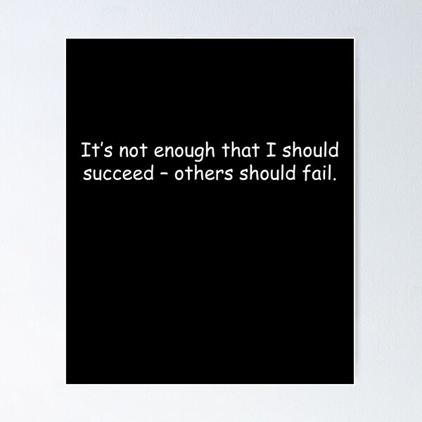 Item preview, It’s not enough that I should succeed – others should fail designed and sold by simplife-art.