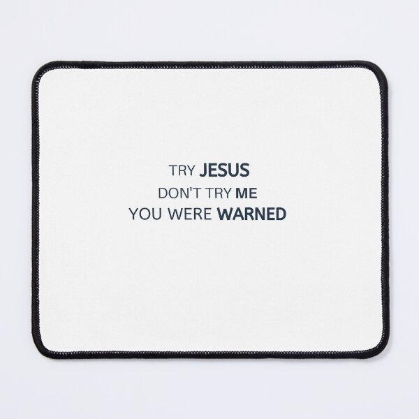 Item preview, Try Jesus But Don't Try Me designed and sold by DareDreams.