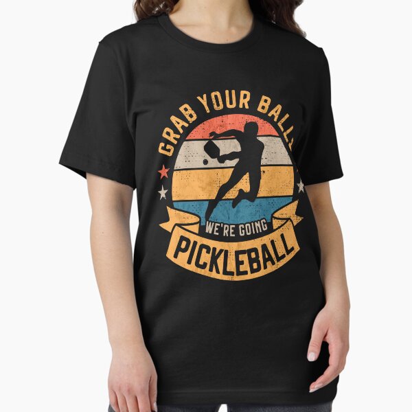 Item preview, Grab your balls we're going Pickleball Humor for Pickleballers designed and sold by grinta2021.