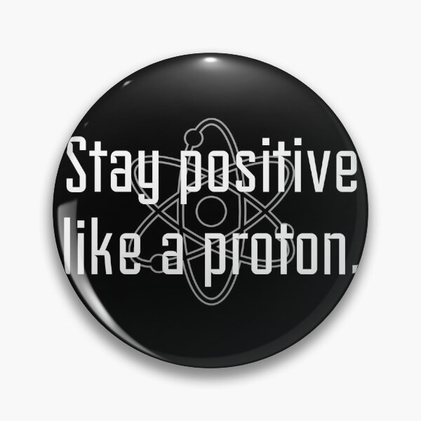 Item preview, Stay positive like a proton  designed and sold by x-chantelle-hx.