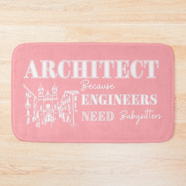Item preview, Architect Because Engineers Need Babysitting (pink) designed and sold by Novelty-Shirts.