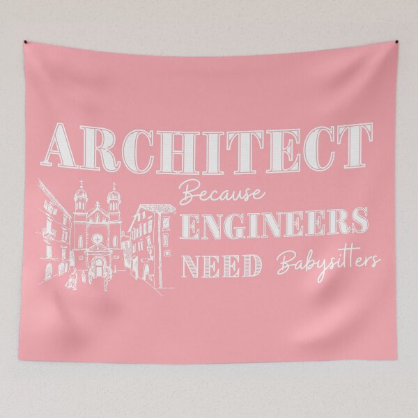Item preview, Architect Because Engineers Need Babysitting (pink) designed and sold by Novelty-Shirts.