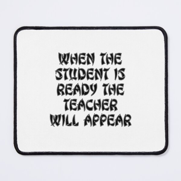 Item preview, When The Student Is Ready The Teacher Will Appear designed and sold by JourneyCreative.