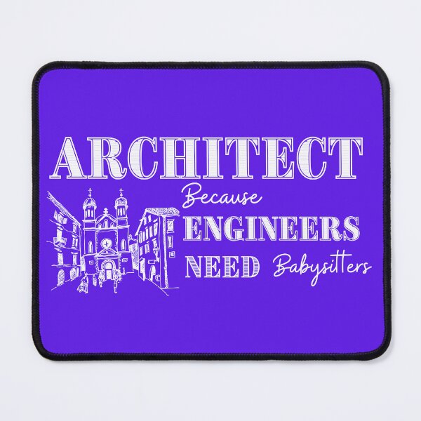 Item preview, Architect Because Engineers Need Babysitting (purple) designed and sold by Novelty-Shirts.