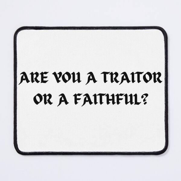 Item preview, ARE YOU A TRAITOR OR A FAITHFUL? designed and sold by HydrangeaHollow.