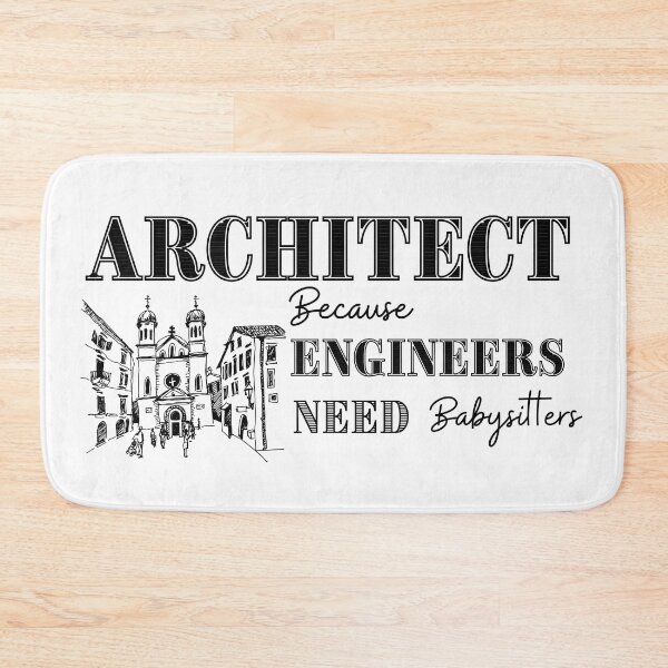 Item preview, Architect Because Engineers Need Babysitting designed and sold by Novelty-Shirts.